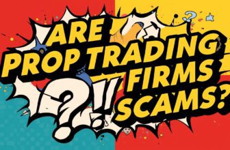 Are Prop Trading Firms Scams?