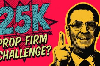 How to Pass the 25K Prop Firm Challenge?