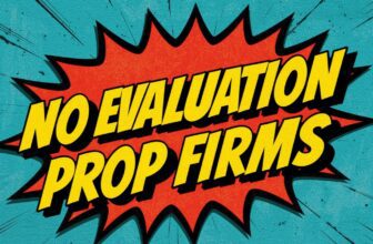 No Evaluation Prop Firms: Get Funded Without Challenges