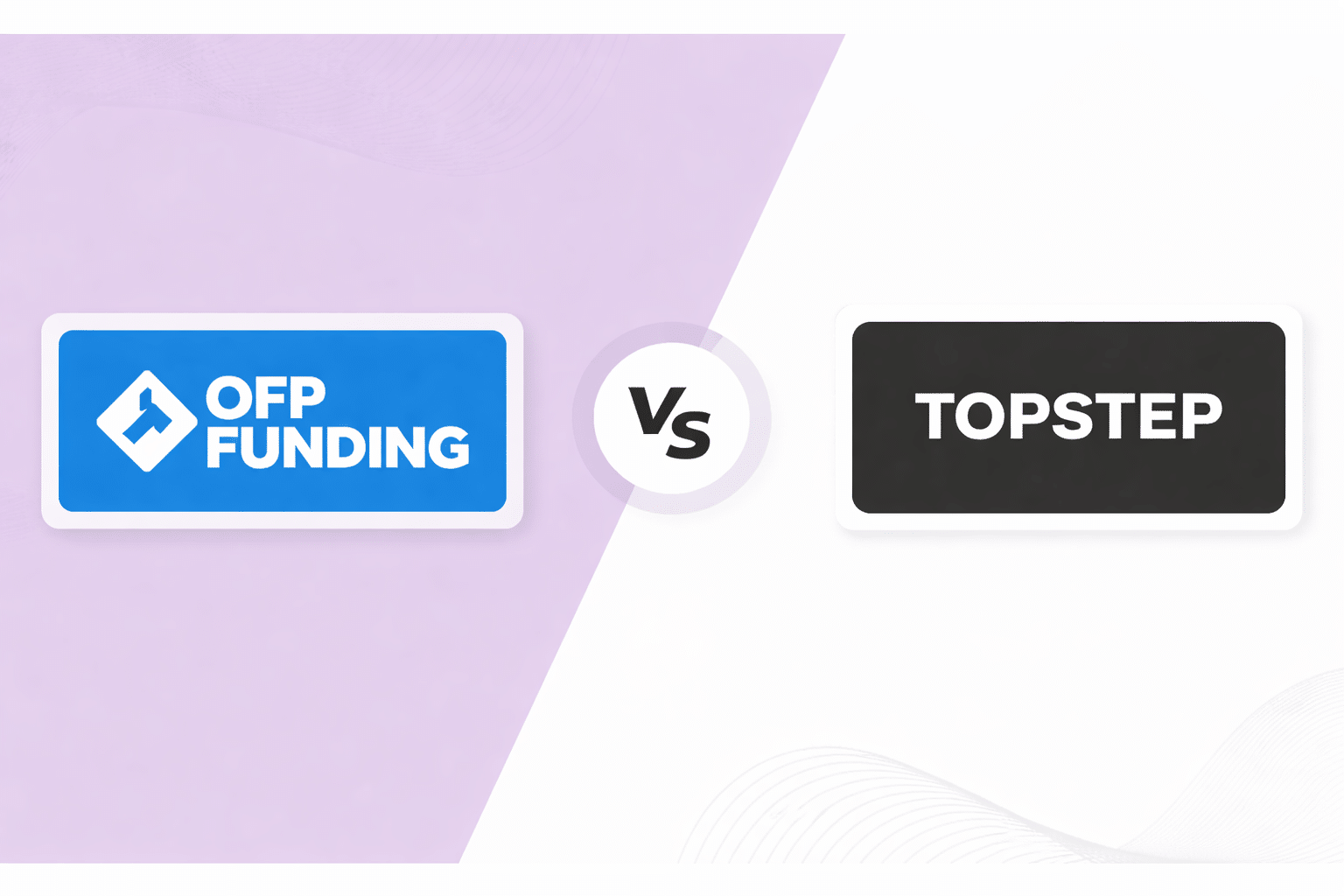 Ofp OFP Funding Vs TopStep: Comprehensive Comparison | JoinProp