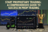 Start Proprietary Trading: A Comprehensive Guide to Success in Prop Trading