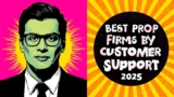 Best Prop Firms by Customer Support 2025