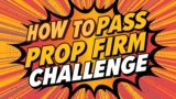 How to Pass a Prop Firm Challenge: Complete Guide