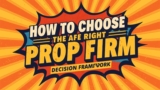 How to Choose the Right Prop Firm: A Decision Framework