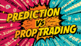 Prediction Markets vs Prop Trading in 2026: What’s the Difference?