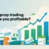 Can You Become Rich in Prop Trading?