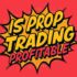 Best Prop Trading Firms 2025: Top 10 Compared